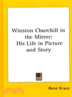 76085.Winston Churchill in the Mirror: His Life in Picture and Story