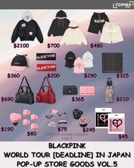 BP日本周邊代購 BLACKPINK WORLD TOUR [DEADLINE] IN JAPAN POP-UP STORE GOODS VOL.5 ONLINE 預訂