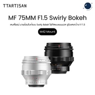 TTArtisan MF 75mm F1.5 Swirly Bokeh for M42 Mount Prime Lens Comes With Thai Warranty