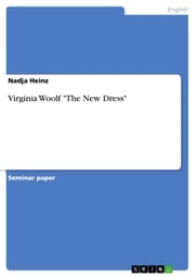 Virginia Woolf 'The New Dress' Nadja Heinz