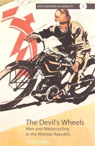 The Devil's Wheels ― Men and Motorcycling in the Weimar Republic