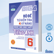 Sách – Big 4 Bộ Đề Tự Kiểm Tra 4 Kỹ Năng Nghe - Nói - Đọc - Viết Tiếng Anh Lớp 6 - Tập 2 (Global) (