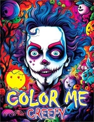 2317.Color Me Creepy: Where Eerie Artistry and Your Imagination Converge - Begin Your Captivating Coloring Book Adventure