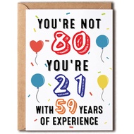You're Not 80 You're 21 With 59 Years Of Experience - Funny 80Th Birthday Card - Unique Happy 80Th B