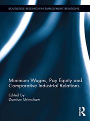 Minimum Wages, Pay Equity, and Comparative Industrial Relations Damian Grimshaw