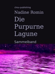 Die Purpurne Lagune - Sammelband Nadine Romin