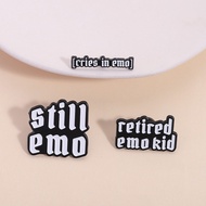 Minimalist Text ‘Still Emo’ Cartoon English Letters Enamel Brooch Metal Badge Clothing Backpack Acce