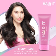 HAIR IT ซิลกี้พลัสลีฟอินคอนดิชั่นเนอร์แอนด์แฮร์สลีปปิ้งมาสก์ แฮร์อิท