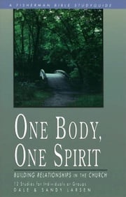 One Body, One Spirit Dale Larsen