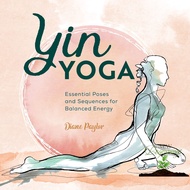 Yay, Yay, Yay ! Yin Yoga : Essential Poses and Sequences for Balanced Energy