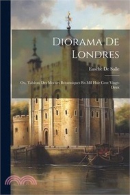 Diorama De Londres; Ou, Tableau Des Moeurs Britanniques En Mil Huit Cent Vingt-Deux