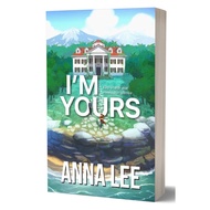 NOVEL PROLOG I’M YOURS BY ANNA LEE