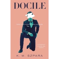 Docile by K. M. Szpara (US edition, paperback)