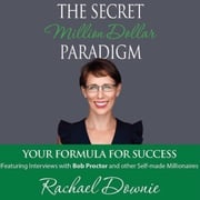 The Secret Million Dollar Paradigm - Your Formula For Success Rachael Downie