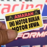 Sticker Amaran Ini Motor Bukan Motor Sewa Sticker Decal Motor*7167