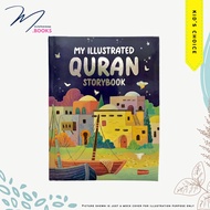 MY ILLUSTRATED QURAN STORYBOOK -Revised Edition- [SANIYASNAIN KHAN - GOODWORK BOOKS]