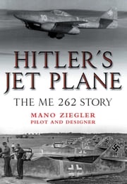 Hitler’s Jet Plane Mano Ziegler