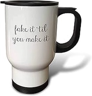 3dRose Travel Mug, 10.5" by 4.5", Image of Fake It Till You Make It Quote