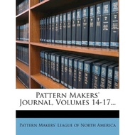 Pattern Makers' Journal, Volumes 14-17... by Pattern Makers' League of North America (US edition, pa