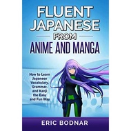 *eBook* Fluent Japanese from Anime and Manga: How to Learn Japanese Vocabulary Grammar and Kanji the