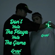 Glow-in-the-dark T-shirt grasya worldwide clothing text design "don't hate the playa hate the game"