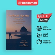 Northwest Vignettes Volume Two: Creative Nonfiction Stories by NW Writers | Writers, Northwest | Pap