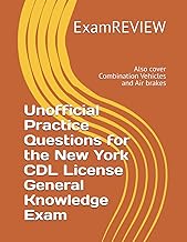 Unofficial Practice Questions for the New York CDL License General Knowledge Exam: Also cover Combin