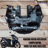 Housing Batok Lampu Depan Reflektor Vario 125 New 2022 2023 K2V