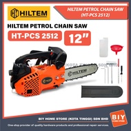 HILTEM PETROL CHAIN SAW 12" (HT-PCS 2512)/ 2 STROKE ENGINE/ PORTABLE CHAIN SAW/ MESIN TEBANG POKOK