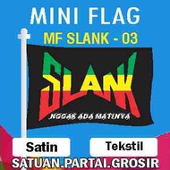 MINI FLAG SLANK/PLANK BAND FLAG/ CUSTOM MINI FLAG/TENCK SATIN MINI FLAG