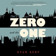 The Zero and the One Ryan Ruby