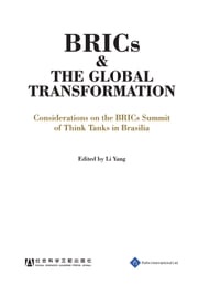 BRICs and the Global Transformation - Considerations on the BRIC Summit of Think Tanks in Brasilia Li Yang