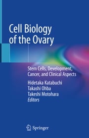 Cell Biology of the Ovary Hidetaka Katabuchi