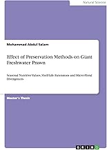 Effect of Preservation Methods on Giant Freshwater Prawn: Seasonal Nutritive-Values, Shelf-Life Exte