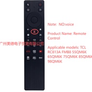NEW TCL RC813A FMB8 TV without Voice Smart TV Remote Control Compatible with 55QM6K 65QM6K 75QM6K 85