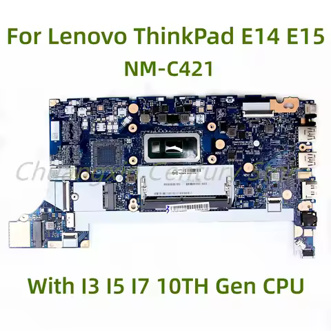 NM-C421 motherboard Suitable for Lenovo ThinkPad E14 E15 laptop with I3 I5 I7-10TH Gen CPU UMA 100% 