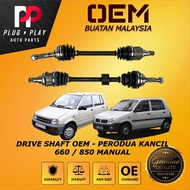 DRIVE SHAFT OEM - PERODUA KANCIL 660 / 850 MANUAL GENUINE QUALITY