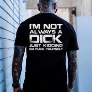 SAYA TIDAK SENTIASA T-shirt D*CK