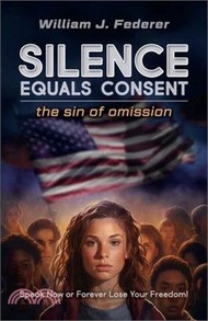 Silence Equals Consent - the sin of omission: Speak Now or Forever Lose Your Freedom