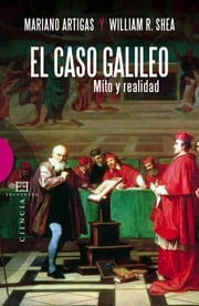 El caso Galileo Mariano Artigas Mayayo