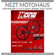 NONE N500 RIM Y15 / Y16 1.6/1.6 ( BLACK / BRONZE / GOLD / SILVER )
