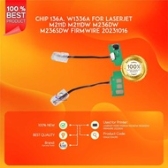CHIP 136A, W1336A FOR LASERJET M211D M211DW M236DW M236SDW FIRMWIRE 20231016