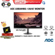 AOC 22B30HM2-120/67 MONITOR/ประกัน 3 Years ONSITE + BKK ONLY Warranty