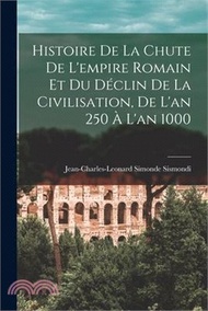 223392.Histoire De La Chute De L'empire Romain Et Du Déclin De La Civilisation, De L'an 250 À L'an 1000