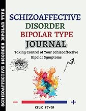 Schizoaffective Disorder Bipolar Type Journal: Taking Control of Your Schizoaffective Bipolar Sympto