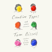 Creative Types Tom Bissell