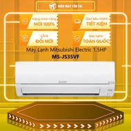 [MỚI 100%] MS-JS35VF - Máy lạnh Mitsubishi Electric 1.5 HP MS-JS35VF  Xuất xứ Thái Lan GIAO HÀNG MIỄ