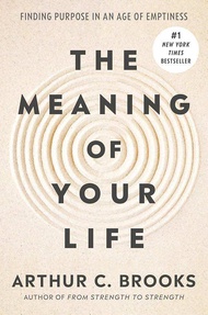 The Meaning of Your Life Finding Purpose in an Age of Emptiness #1 New York Times Bestseller