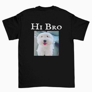 Hi Bro Tshirt Funny dog meme shirt hi bro dog shirt tiktok meme shirt wait im goated silly tiktok me