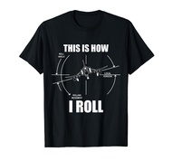 This Is How I Roll F-4 Phantom Airplane Pilot Flying F4 T-Shirt